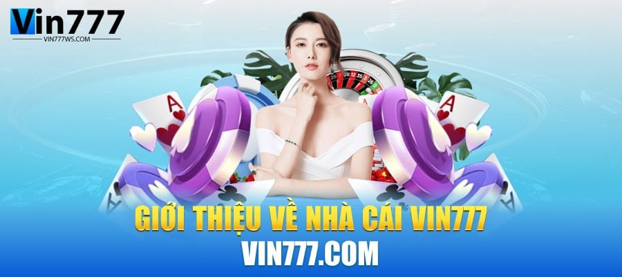 Vin777 là nhà cái có lịch sử lâu đời và lượng người chơi lớn