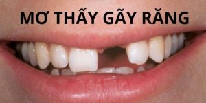 nằm mơ thấy gãy răng