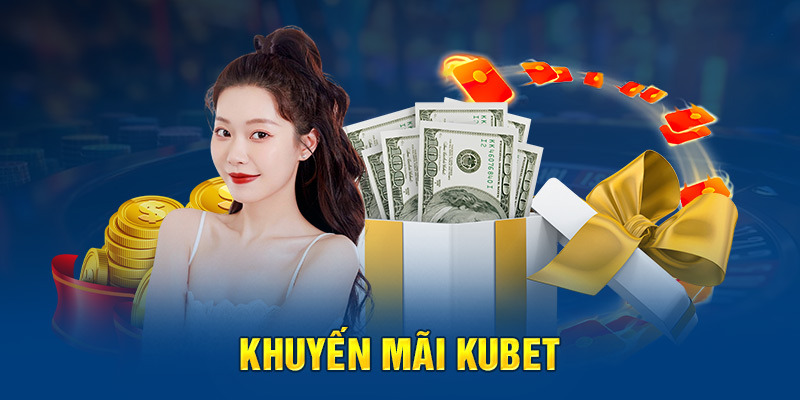 Không nên bỏ lỡ cơ hội tham gia khuyến mãi tại Kubet77