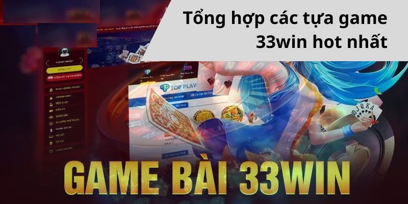 Thể loại game bài 33Win hot nhất hiện nay